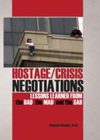 Hostage/Crisis Negotiations: Lessons Learned from the Bad, the Mad, and the Sad 0398088691 Book Cover