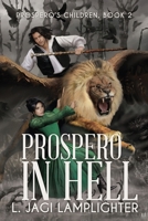 Prospero In Hell (Prospero's Children) 1953739296 Book Cover