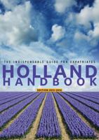 The Holland Handbook 20042005: The Indispensable Reference Guide for the Expatriate 9055947830 Book Cover