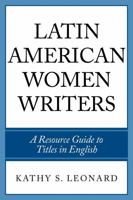 Latin American Women Writers: A Resource Guide to Titles in English 0810860155 Book Cover