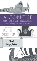 A Concise History of England: Seen Through the Eyes of a Poet 0722360428 Book Cover