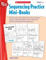 Sequencing Practice Mini-Books: Grades K–1: 25 Interactive Mini-Books That Help Students Build an Understanding of Story Sequence and Boost Reading Comprehension 0545248027 Book Cover