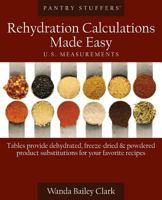 Pantry Stuffers Rehydration Calculations Made Easy: U.S. Measurements / Pantry Stuffers Rehydration Calculations Made Easy: Metric Measurements 0983756163 Book Cover