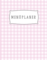 Men�planer: Mahlzeitenplaner mit Einkaufslisten f�r die Familie - 30 Wochen Essensplaner zum Ausf�llen B084DG7R2M Book Cover