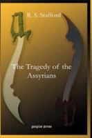 The Tragedy of the Assyrians 1593334133 Book Cover