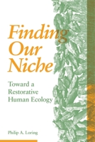 Finding Our Niche: Toward a Restorative Human Ecology 1773632876 Book Cover