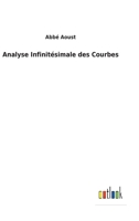 Analyse Infinit�simale des Courbes 3752479639 Book Cover