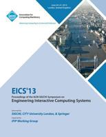 Eics 13 Proceedings of the ACM SIGCHI Symposium on Engineering Interactive Computing Systems 1450324436 Book Cover