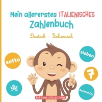 Mein allererstes italienisches Zahlenbuch: Ein spaßiges Bilderbuch, um Kindern das Zählen auf Deutsch und Italienisch mit Tieren zu lernen B08QKWMNR4 Book Cover