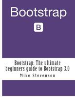 Bootstrap: The ultimate beginners guide to Bootstrap 3.0 1500943088 Book Cover