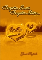 Forgotten Sweet, Forgotten Bitter... 0359076165 Book Cover