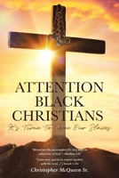 Attention Black Christians : It's Time to Free Our Slaves null Book Cover