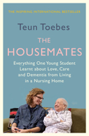 The Housemates: Everything One Student Learnt about Love, Care and Dementia from Living in a Nursing Home 1914613392 Book Cover