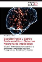 Esquizofrenia y Estrés Postraumático: Sistemas Neuronales implicados 3845481803 Book Cover