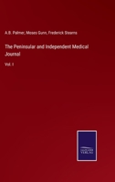 The Peninsular and Independent Medical Journal: Vol. I 3375133375 Book Cover