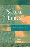 Sexual Ethics: Liberal Vs. Conservative 0761828648 Book Cover