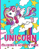 Cute Unicorn Coloring Book: Coloring and Activity Book for Kids Ages 4-8 B08PJM9Q67 Book Cover