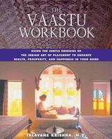 The Vaastu Workbook: Using the Subtle Energies of the Indian Art of Placement 0892819405 Book Cover