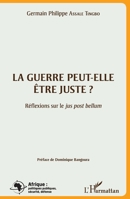 La guerre peut-elle être juste ?: Réflexions sur le jus post bellum (French Edition) 2343148686 Book Cover