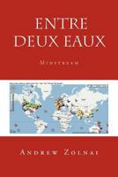 Entre Deux Eaux: Midstream 146535137X Book Cover