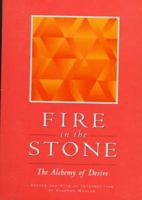 Fire in the Stone: The Alchemy of Desire 1882670493 Book Cover