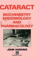 Cataract: Biochemistry, Epidemiology and Pharmacology 0412360500 Book Cover
