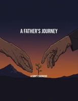 A Father'S Journey: A Son'S Sacrifice B0FNN37SSR Book Cover
