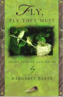 Fly Fly They Must 0972831304 Book Cover