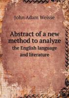 Abstract of a New Method to Analyze the English Language and Literature 1178476596 Book Cover