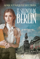 El Silencio de Berl?n (the Silence of Berlin - Spanish Edition) 8418976144 Book Cover