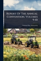 Report of the Annual Convention, Volumes 9-10 1024873986 Book Cover