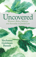 Uncovered: Women's Roles, Mitzvot, and Sexuality in Jewish Law 9655243753 Book Cover