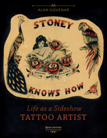 Stoney Knows How Life As a Sideshow Tattoo Artist 0764364006 Book Cover