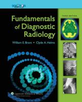 The Brant and Helms Solution: Fundamentals of Diagnostic Radiology, Third Edition, Plus Integrated Content Website