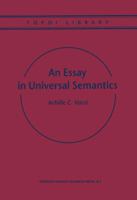 An Essay in Universal Semantics (Topoi Library) 0792356292 Book Cover