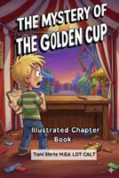The Mystery Of The Golden Cup: Illustrated Chapter Book (Dyslexia-Friendly Chapter Books) 1967186359 Book Cover
