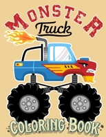 Monster Truck Coloring Book: For Kids Ages 4-8 Big Print Unique Drawing of Monster Truck, Cars, Trucks, Мuscle Cars, SUVs, Supercars and more Popular Cars Coloring For Boys B08Y4LD7KP Book Cover