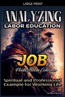 Analyzing Labor Education in Job: Spiritual and Professional Example for Working Life B0BY3QMD38 Book Cover