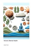 Holistic Mental Health 1779611382 Book Cover