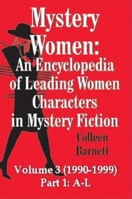 Mystery Women: An Encyclopedia of Leading Women Characters in Mystery Fiction, Volume 3: 1990-2000 1590584228 Book Cover