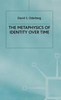 The Metaphysics Of Identity Over Time 0333593510 Book Cover