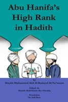 Abu Hanifa's High Rank in Hadith: Makaanat Al-Imaam Al-A'adzam Abi Hanifa Fi Al-Hadeeth 1520175736 Book Cover