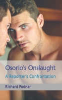 Osorio's Onslaught: A Reporter's Confrontation B0C4WZRXF6 Book Cover