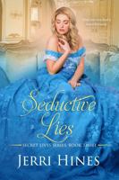 Seductive Lies: A Gothic Historical Romance Novel (Secret Lives Series) B0G5JYJQKH Book Cover
