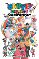 The Harvey Comics Companion 1629331732 Book Cover