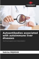 Autoantibodies associated with autoimmune liver diseases: Technical aspects and interpretation 6208802253 Book Cover