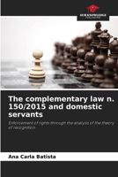 The complementary law n. 150/2015 and domestic servants: Enforcement of rights through the analysis of the theory of recognition 6206131076 Book Cover