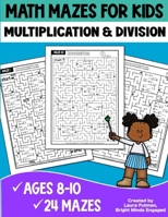 Math Mazes for Kids Multiplication and Division Book B0CV1KJM39 Book Cover