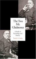 The Two Mr. Gladstones: A Study in Psychology and History 0300068271 Book Cover