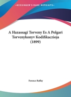 A Hazassagi Torveny Es A Polgari Torvenykonyv Kodifikaczioja (1899) 1162292652 Book Cover
